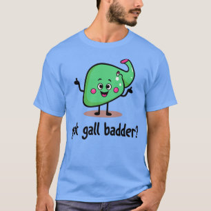 Gall Bladder T Shirt