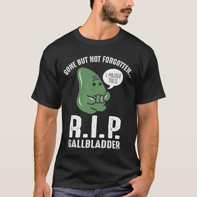 Gallblåsa Borta men inte glömd T Shirt (Framsida)
