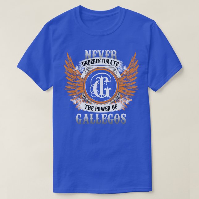 Gallegos Namn Shirt underskattar aldrig effekten T (Design framsida)
