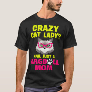 Galna kattdame Nah bara en Ragdoll-mamma T Shirt