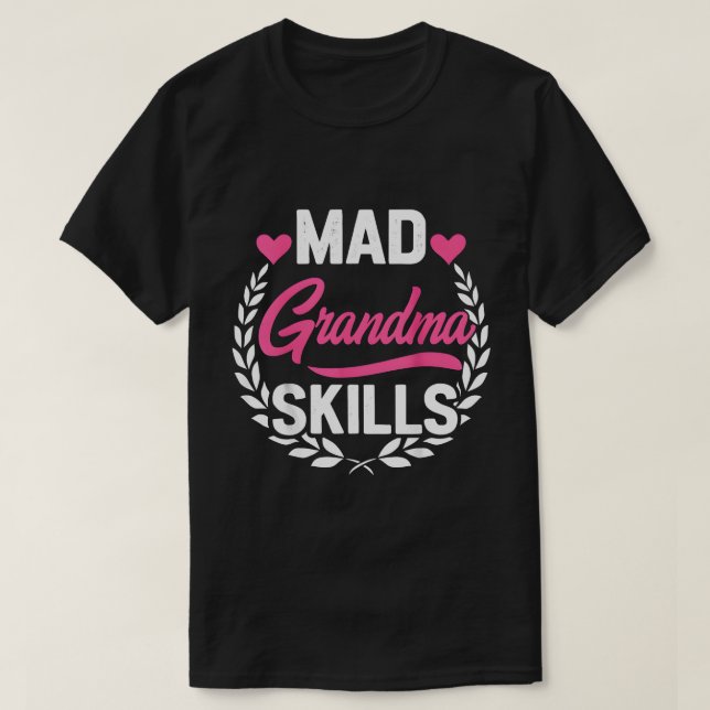 Galna mormorsfärdigheter t shirt (Design framsida)