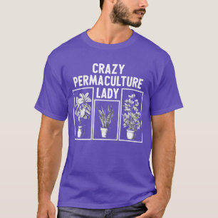 Galna Permakultur Dam Organisk Jordbruk Mat Kvinno T Shirt