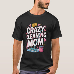 Galna städande mamma renare husfru dam Städning T Shirt