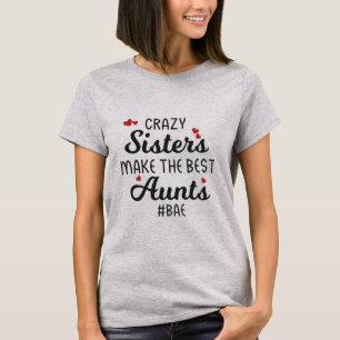 Galna systrar gör de bäst mostrarna T-tröja T Shirt