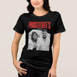 Galveston, TX PROSTITUTE'S LOVE DESIGN TRENDING T Shirt