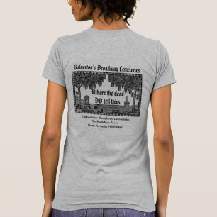 Galvestons Broadway Cemeteries T-shirt