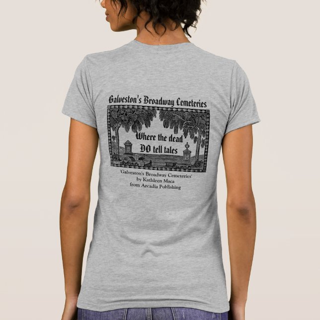Galvestons Broadway Cemeteries T-shirt (Baksida)