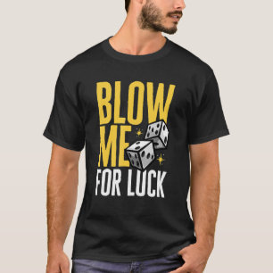 Gamble Casino-återförsäljare blåser mig för Tur T Shirt