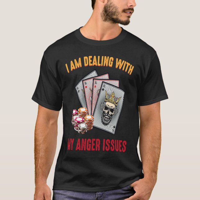 Gambling  I Am Dealing With My Anger Issues  Casin T Shirt (Framsida)