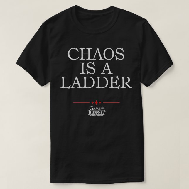 Game of Thrones Chaos is a Ladder Pullover  T Shirt (Design framsida)
