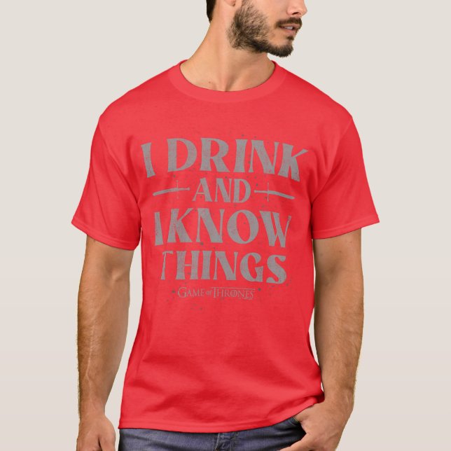 Game ofhrones I Drink and Knowhings Quote girl T Shirt (Framsida)