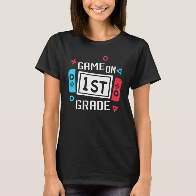 Game On 1st Grade First Grade Back To School Teach T Shirt (Framsida)