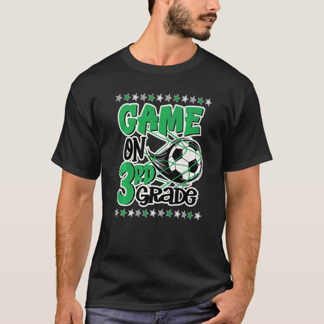 Game On 3rd Grade Soccer Third Grade Back To Schoo T Shirt (Framsida)