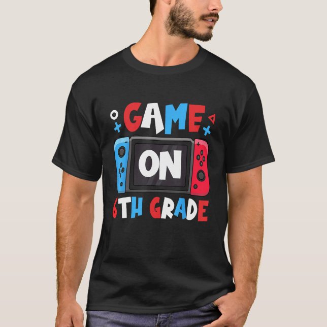 Game On 6th Grade Back To School  Kids Teachers T Shirt (Framsida)