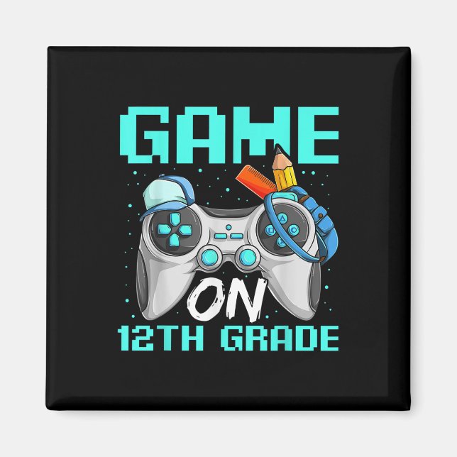 Game On Twelfth Grade Shirts, Funny Gamer Boy Back Magnet (Framsidan)