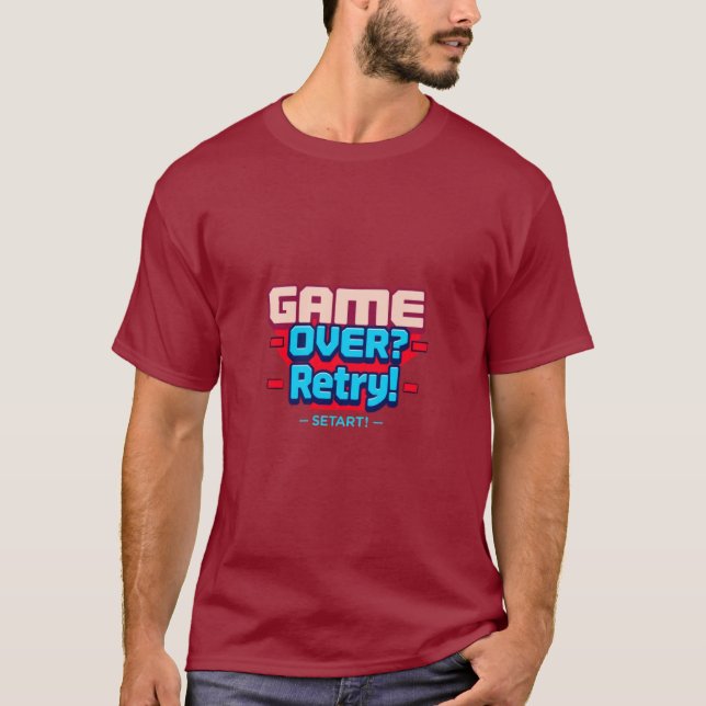 Game over? Försök igen! T Shirt (Framsida)