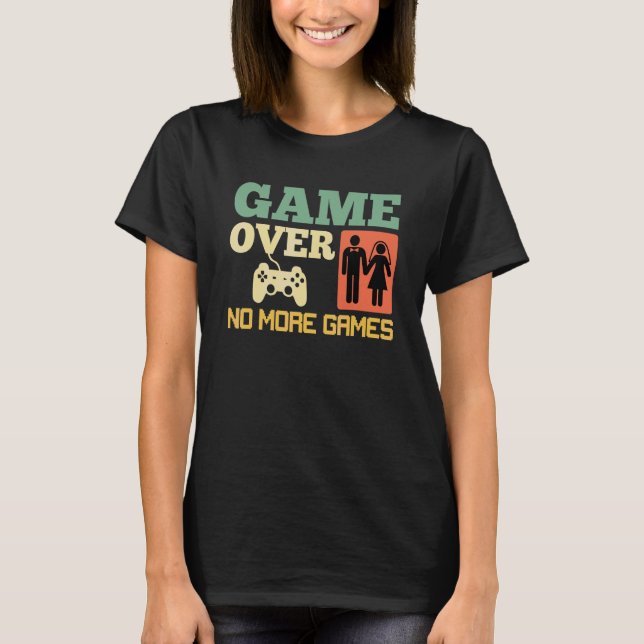 Game Over Inga Spel Bröllop Sängkammarnatt 2 T Shirt (Framsida)