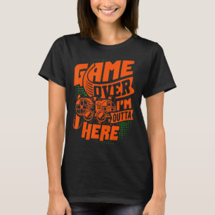 Game Over, jag är härifrån, den ultimata spelupple T Shirt