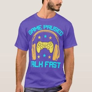 GAME PAUSK TALK FAST Funny Video Game Player Sarc T Shirt