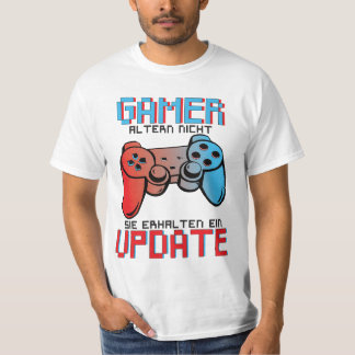 Gamer altern nicht sie erhalten ein Update T Shirt