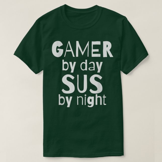 Gamer By Day SUS By NightFunny Video Game Sus Meme T Shirt (Design framsida)
