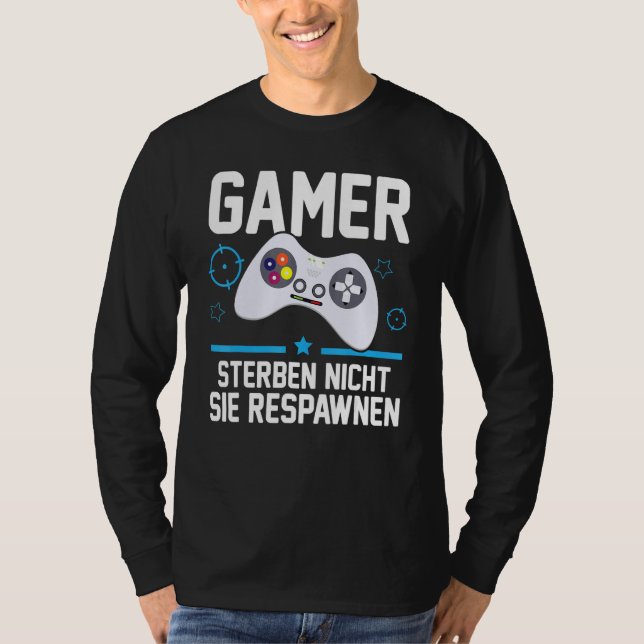 Gamer Die Nicht Sie Respawnen Gaming Gamer T Shirt (Framsida)