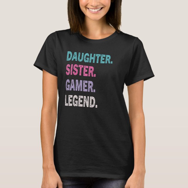 Gamer Dotter Sister Gamer Legend Girls T Shirt (Framsida)