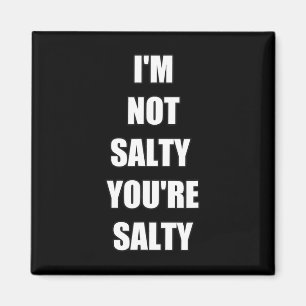 Gamer Funny Jag är inte din Salty Magnet