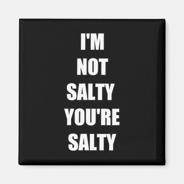 Gamer Funny Jag är inte din Salty Magnet (Framsidan)
