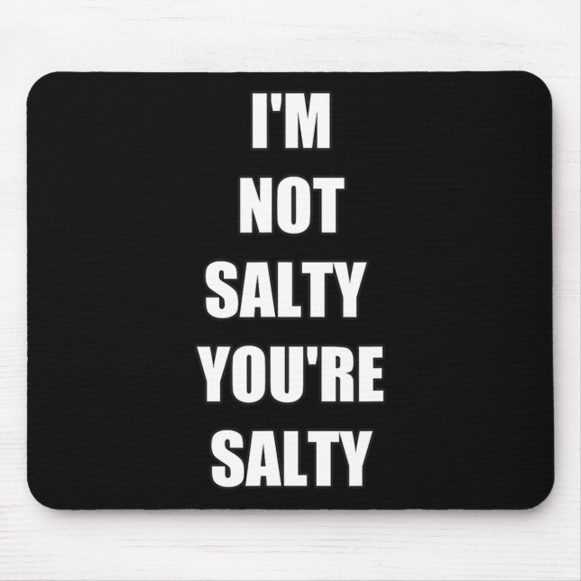 Gamer Funny Jag är inte din Salty Musmatta (Framsidan)