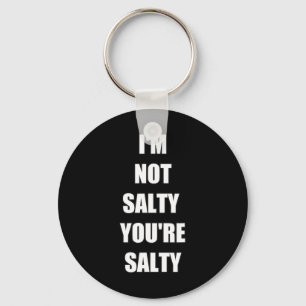 Gamer Funny Jag är inte din Salty Nyckelring