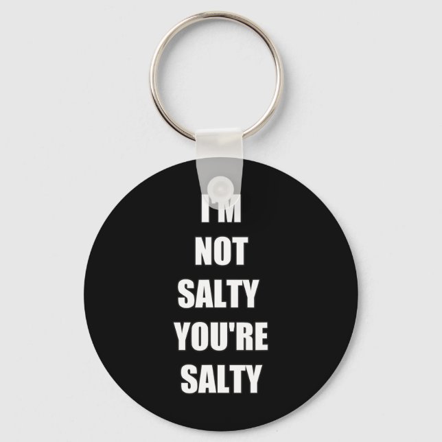 Gamer Funny Jag är inte din Salty Nyckelring (Framsida)