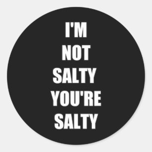 Gamer Funny Jag är inte din Salty Runt Klistermärke