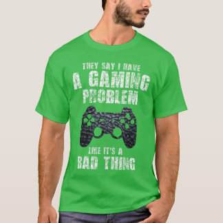 Gamer Funny Quote Sarcastic Gaming Problem Boyseen T Shirt