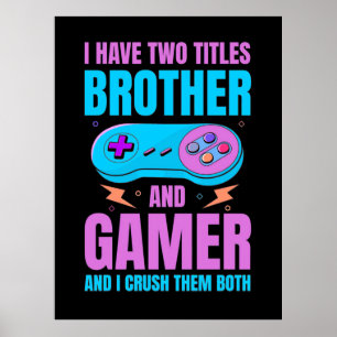 Gamer Gift Bror och spelare Jag krossar dem båda Poster