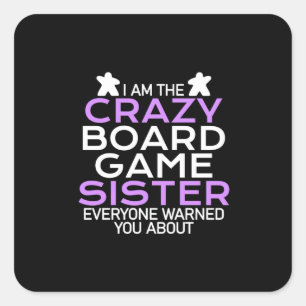 Gamer Gift Jag är Crazy Board Gamer Sister Fyrkantigt Klistermärke