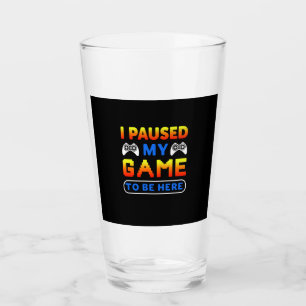 Gamer Gift jag pausade mitt spel för att vara här Glaskopp