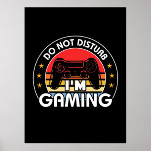 Gamer Gift Jag spelar inte stör Poster