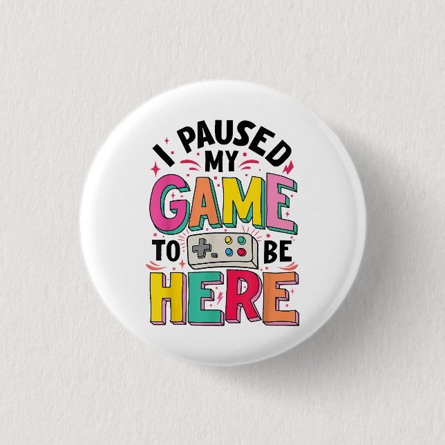 Gamer Girl jag pausade mitt spel för att vara här  Knapp (Framsida)