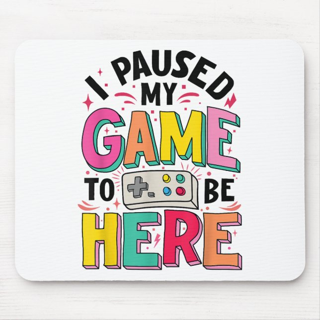 Gamer Girl jag pausade mitt spel för att vara här  Musmatta (Framsidan)