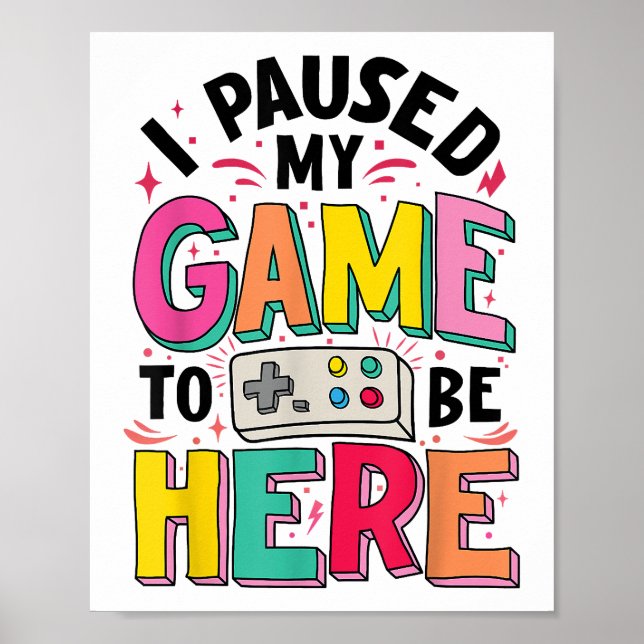 Gamer Girl jag pausade mitt spel för att vara här  Poster (Framsidan)
