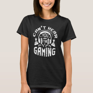 Gamer Headset Can T Hear You I M Gaming 8 T Shirt