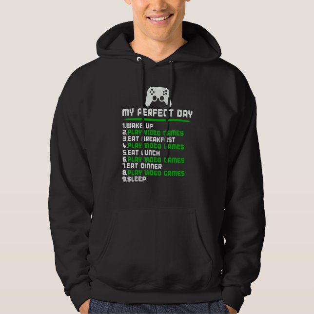 Gamer My Perfect Day Play Video Games Funny Teen B Hoodie (Framsida)