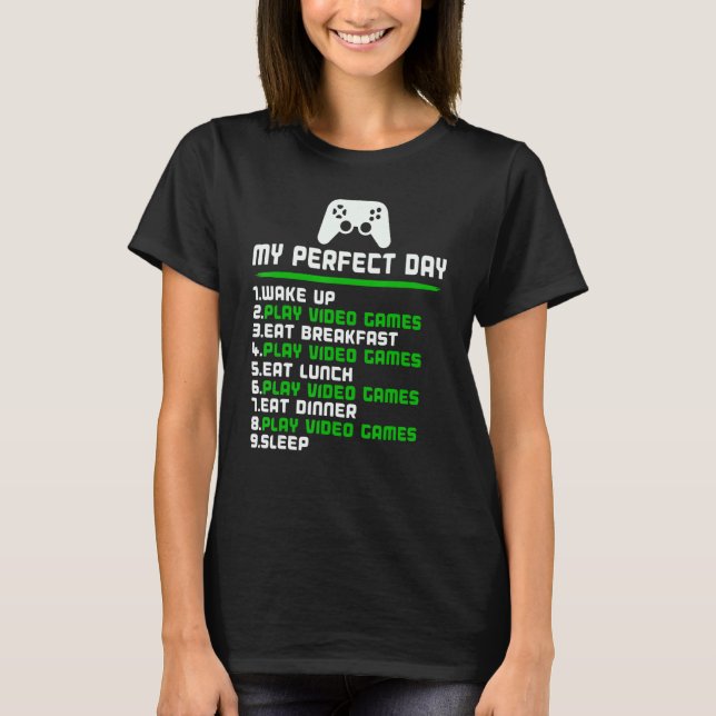 Gamer My Perfect Day Play Video Games Funny Teen B T Shirt (Framsida)