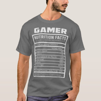 GAMER NUTRITIONAL FACTS Shirt Cool Gaming Video Ga T Shirt
