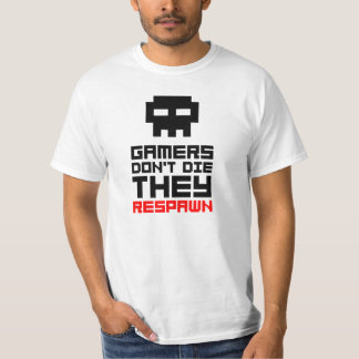 GAMERS DON'T DIE TEE SHIRT