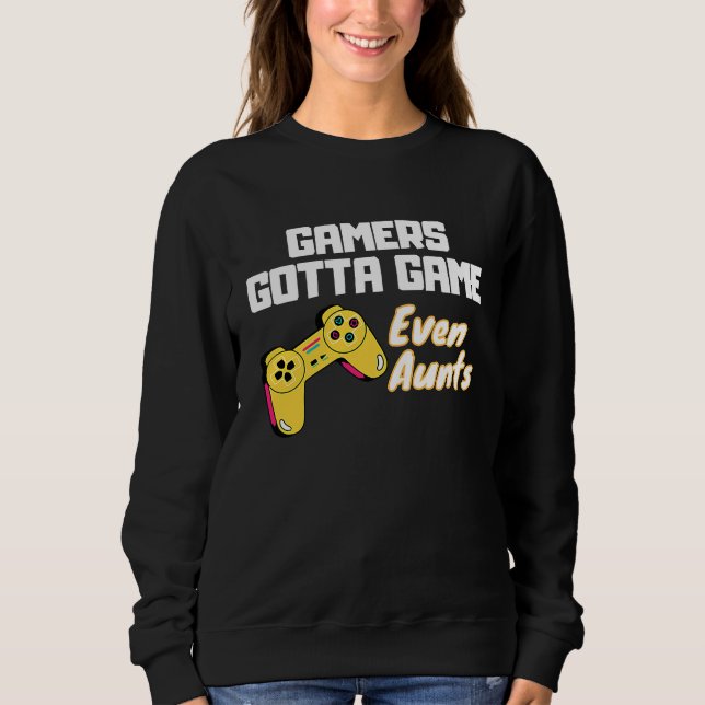Gamers gotta Game  even Aunts T Shirt (Framsida)
