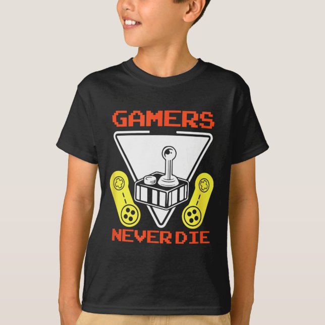 Gamers Never Die Funny Gaming Quotes Great Gift Fo T Shirt (Framsida)