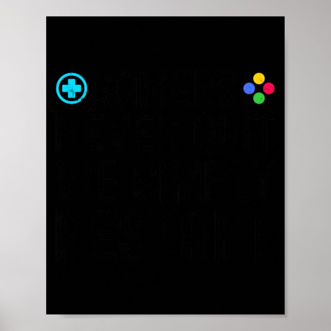 Gamers Never Quit We Simply Restart Funny Gaming S Poster (Framsidan)