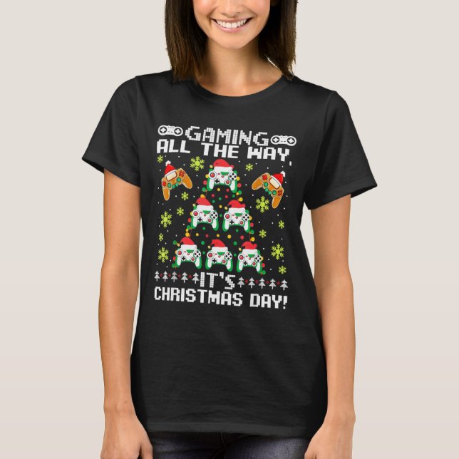 Gaming All The Way Its Christmas Day Video Gamer C T Shirt (Framsida)
